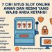 Ciri Situs Slot Online Aman dan Resmi yang Wajib Anda Ketahui